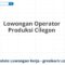 Lowongan Operator Produksi Cilegon