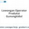 Lowongan Operator Produksi Gunungkidul