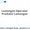 Lowongan Operator Produksi Lamongan