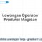 Lowongan Operator Produksi Magetan