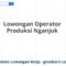 Lowongan Operator Produksi Nganjuk