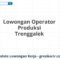 Lowongan Operator Produksi Trenggalek