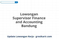 Lowongan Supervisor Finance and Accounting Bandung