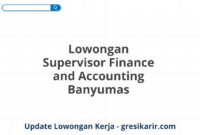 Lowongan Supervisor Finance and Accounting Banyumas