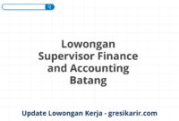 Lowongan Supervisor Finance and Accounting Batang