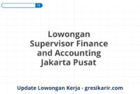 Lowongan Supervisor Finance and Accounting Jakarta Pusat