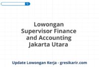 Lowongan Supervisor Finance and Accounting Jakarta Utara