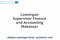 Lowongan Supervisor Finance and Accounting Makassar