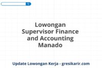 Lowongan Supervisor Finance and Accounting Manado