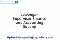 Lowongan Supervisor Finance and Accounting Subang