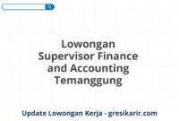 Lowongan Supervisor Finance and Accounting Temanggung