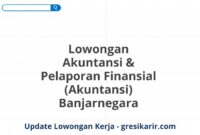 Lowongan Akuntansi & Pelaporan Finansial (Akuntansi) Banjarnegara