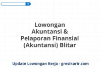 Lowongan Akuntansi & Pelaporan Finansial (Akuntansi) Blitar