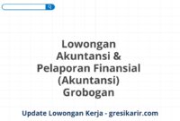 Lowongan Akuntansi & Pelaporan Finansial (Akuntansi) Grobogan