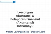 Lowongan Akuntansi & Pelaporan Finansial (Akuntansi) Indramayu