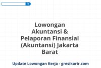 Lowongan Akuntansi & Pelaporan Finansial (Akuntansi) Jakarta Barat