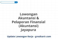 Lowongan Akuntansi & Pelaporan Finansial (Akuntansi) Jayapura