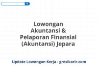 Lowongan Akuntansi & Pelaporan Finansial (Akuntansi) Jepara