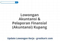 Lowongan Akuntansi & Pelaporan Finansial (Akuntansi) Kupang