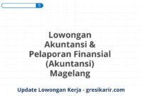 Lowongan Akuntansi & Pelaporan Finansial (Akuntansi) Magelang