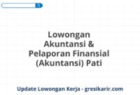 Lowongan Akuntansi & Pelaporan Finansial (Akuntansi) Pati