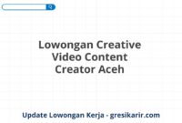 Lowongan Creative Video Content Creator Aceh