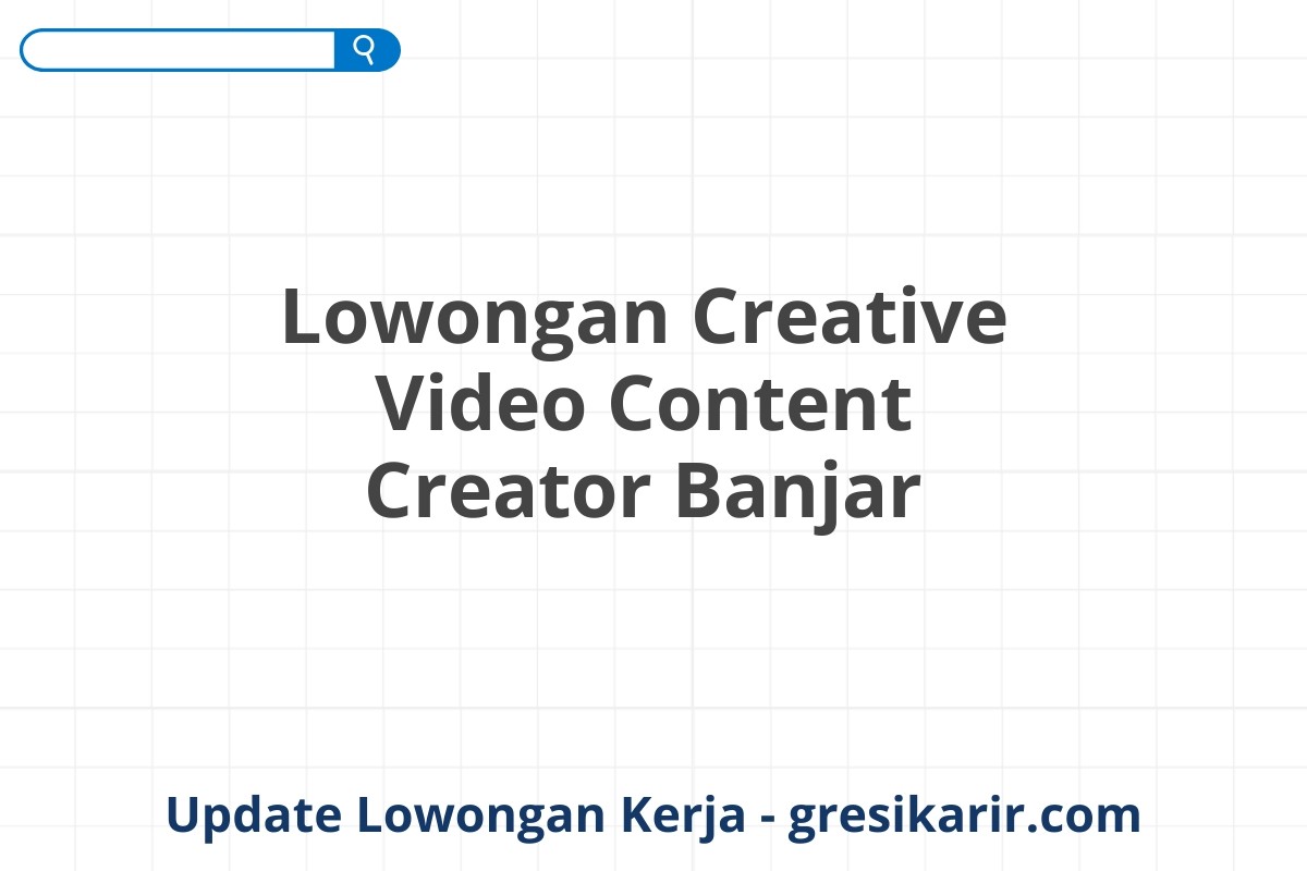 Lowongan Creative Video Content Creator Banjar