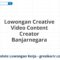 Lowongan Creative Video Content Creator Banjarnegara