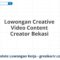 Lowongan Creative Video Content Creator Bekasi