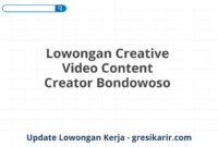 Lowongan Creative Video Content Creator Bondowoso