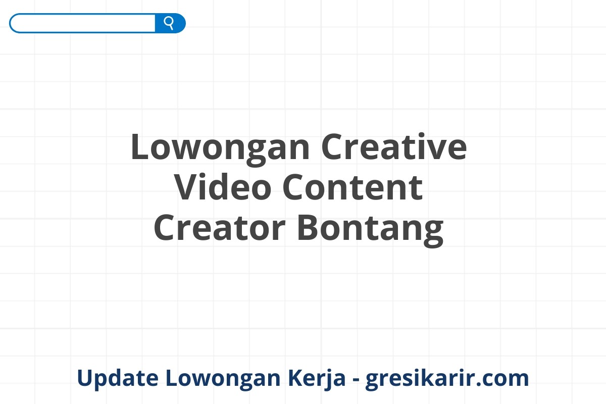 Lowongan Creative Video Content Creator Bontang