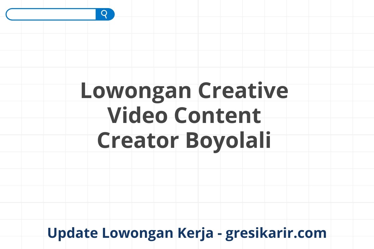 Lowongan Creative Video Content Creator Boyolali