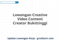 Lowongan Creative Video Content Creator Bukittinggi