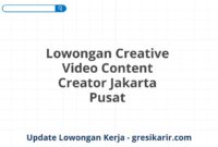 Lowongan Creative Video Content Creator Jakarta Pusat