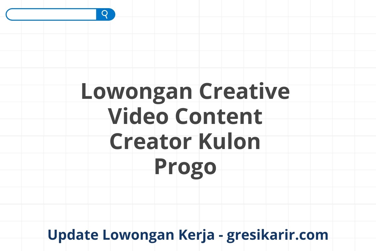 Lowongan Creative Video Content Creator Kulon Progo