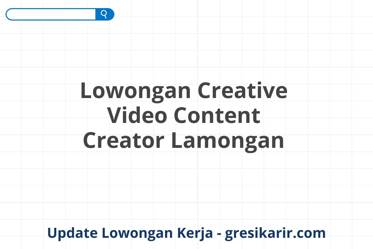 Lowongan Creative Video Content Creator Lamongan