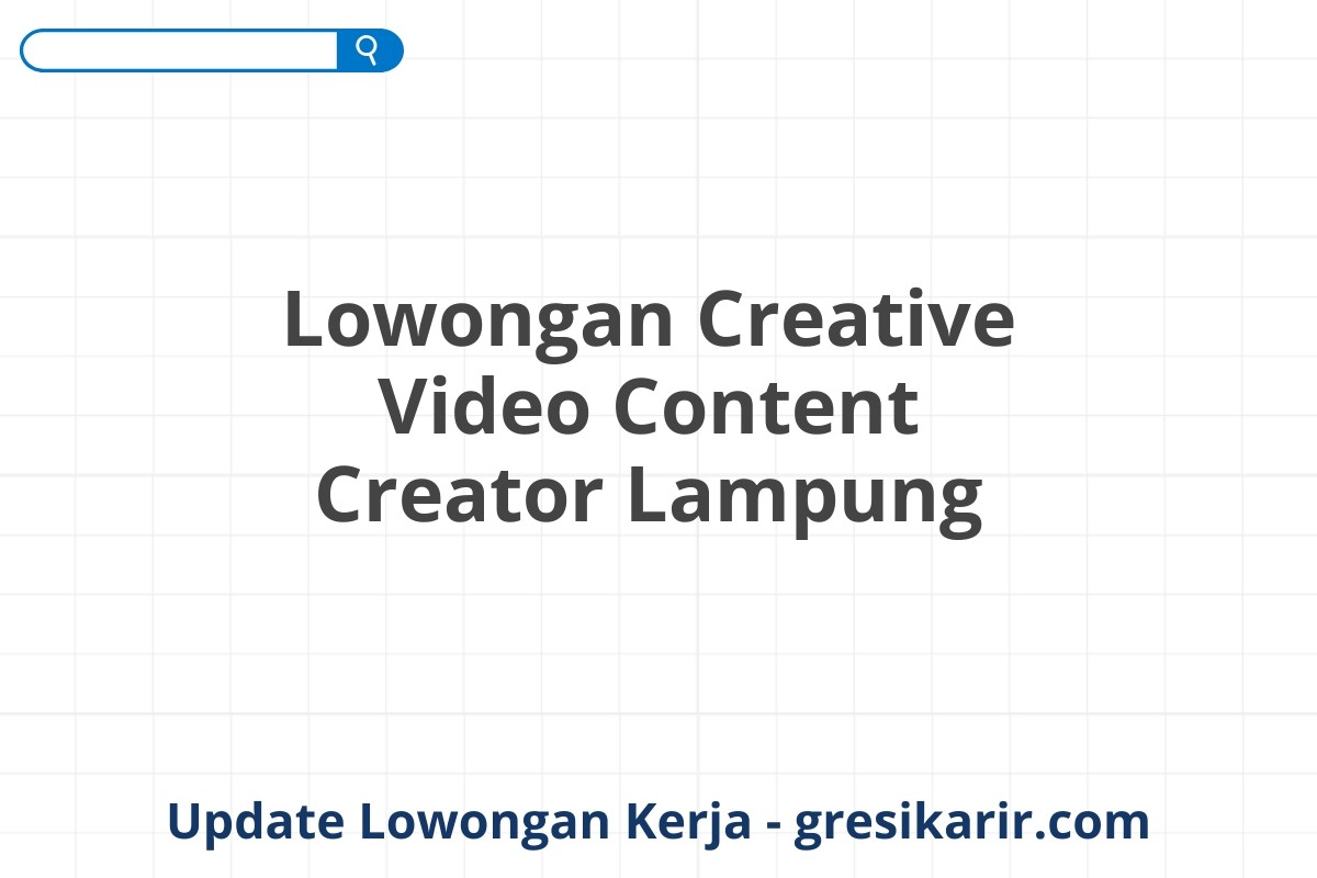 Lowongan Creative Video Content Creator Lampung