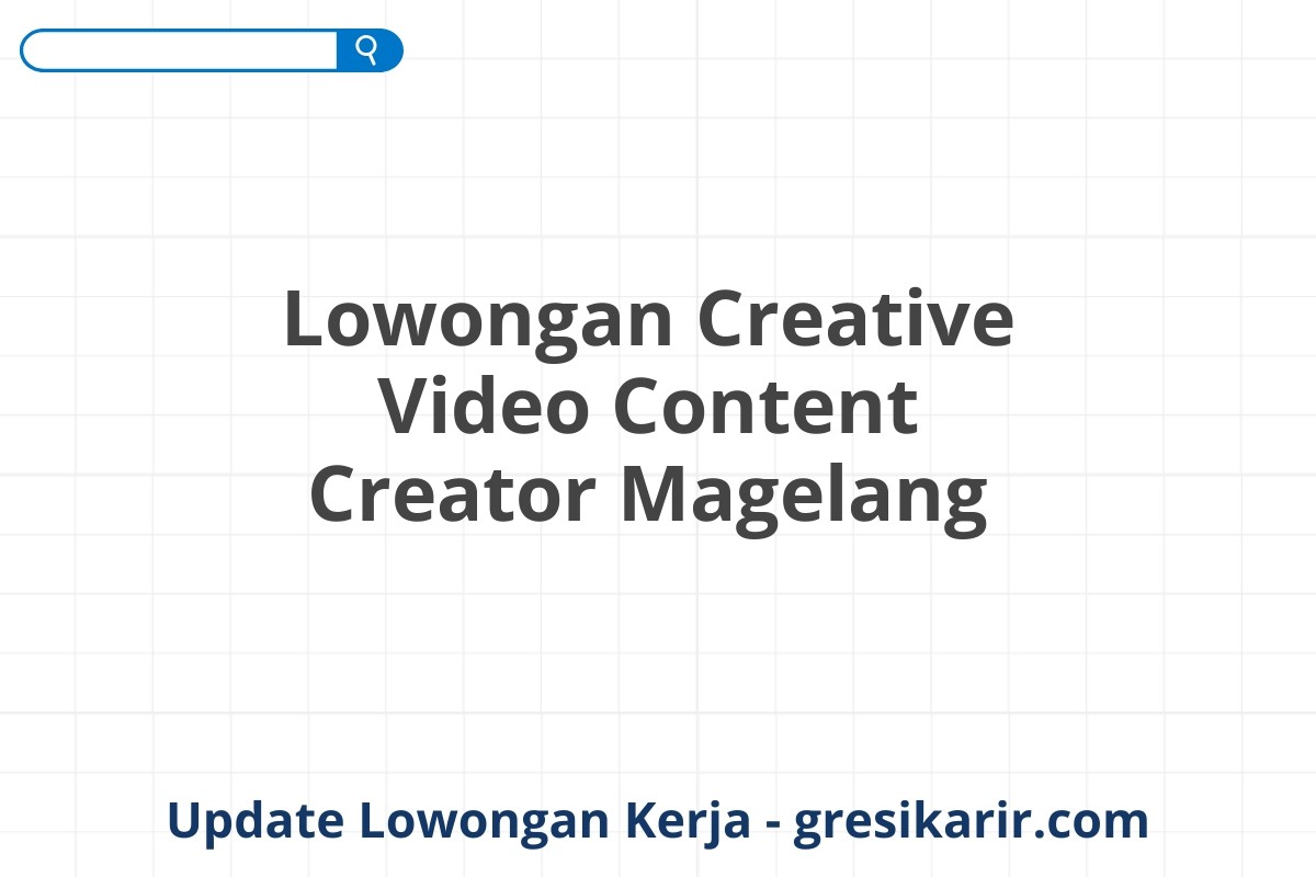 Lowongan Creative Video Content Creator Magelang