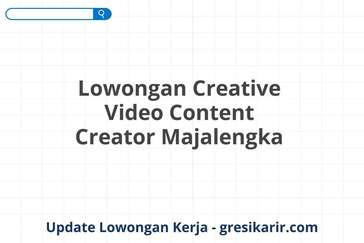 Lowongan Creative Video Content Creator Majalengka