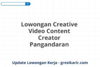 Lowongan Creative Video Content Creator Pangandaran