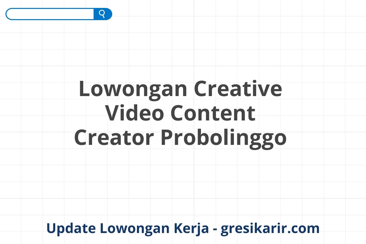 Lowongan Creative Video Content Creator Probolinggo