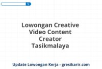 Lowongan Creative Video Content Creator Tasikmalaya