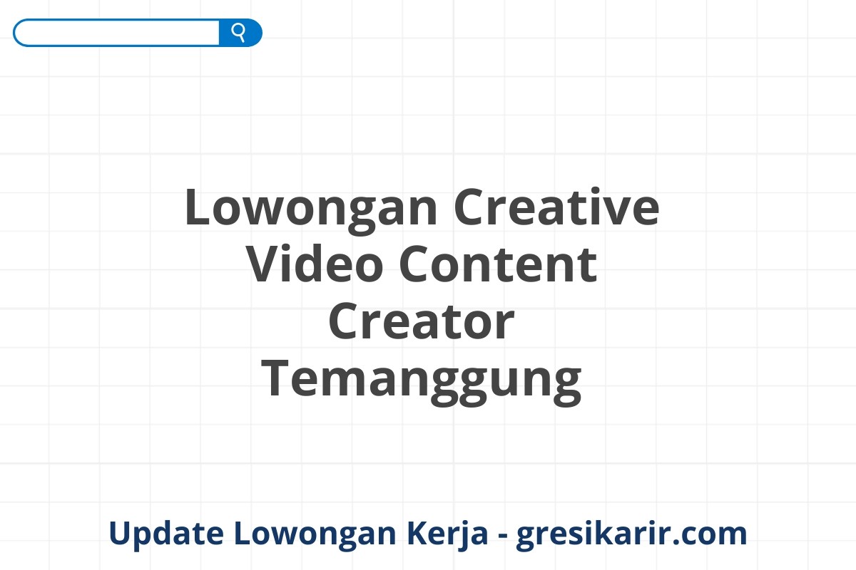 Lowongan Creative Video Content Creator Temanggung