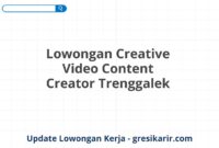 Lowongan Creative Video Content Creator Trenggalek