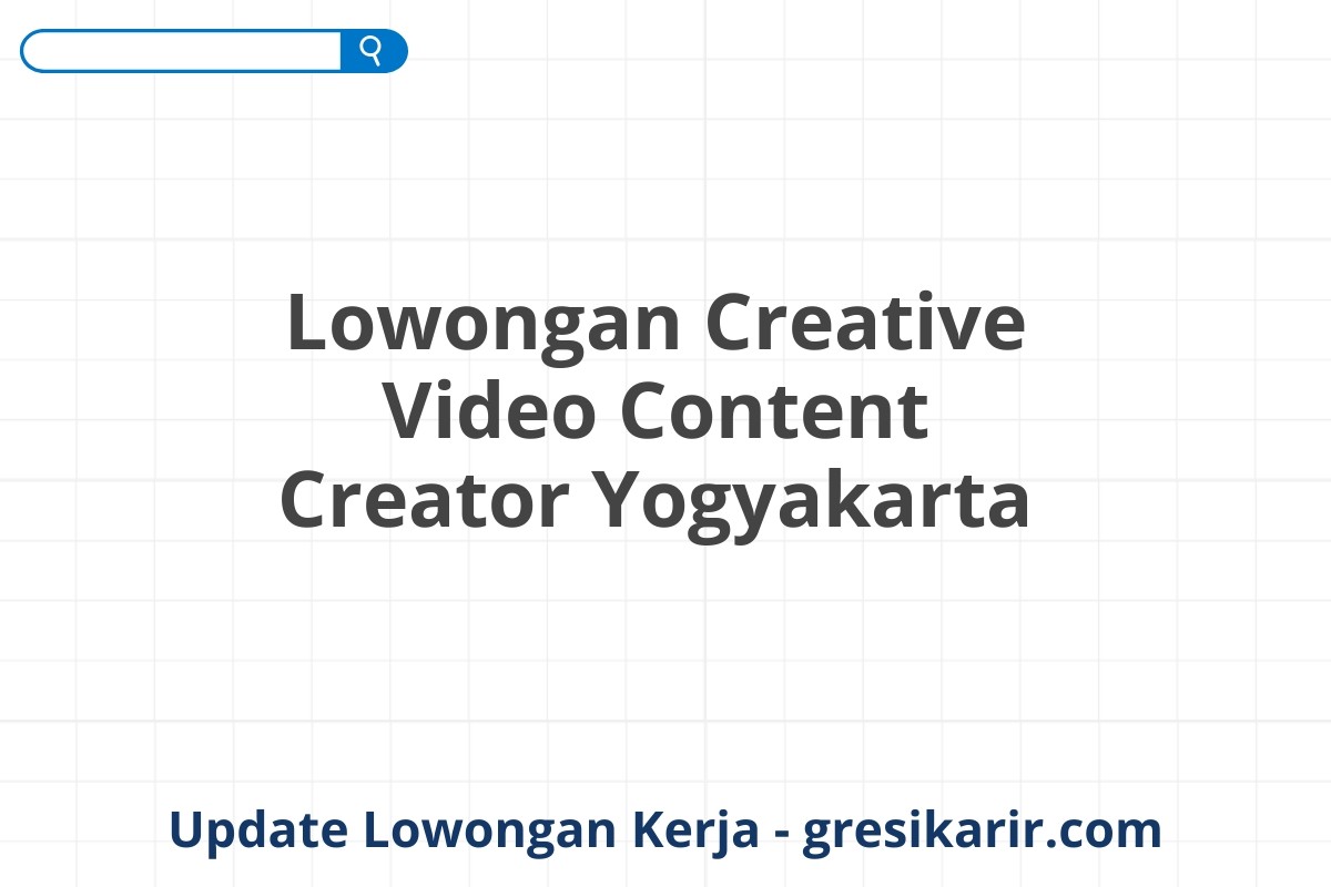 Lowongan Creative Video Content Creator Yogyakarta