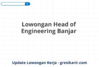 Lowongan Head of Engineering Banjar