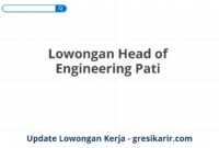 Lowongan Head of Engineering Pati