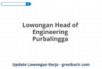 Lowongan Head of Engineering Purbalingga