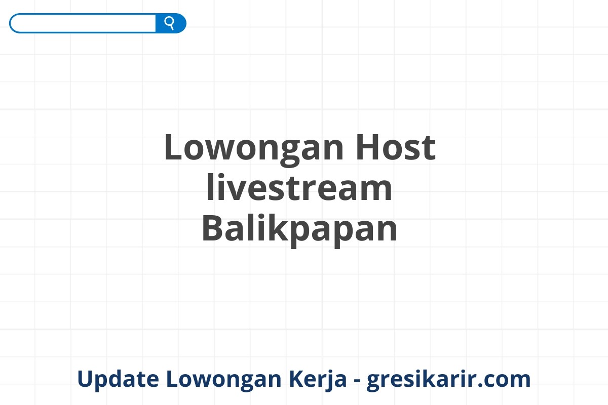 Lowongan Host livestream Balikpapan