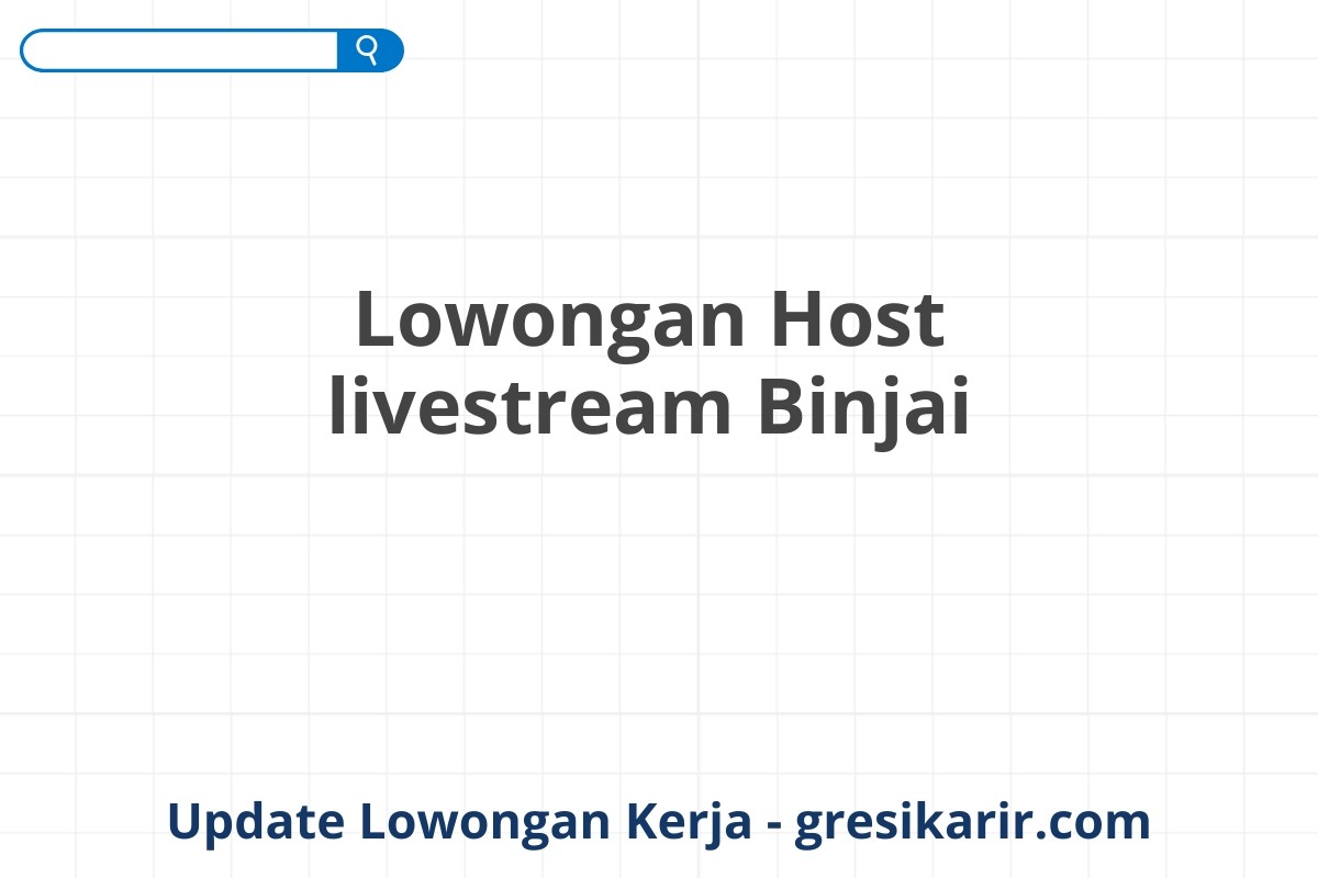 Lowongan Host livestream Binjai